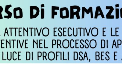 Il sistema attentivo esecutivo e le funzioni esecutive attentive  nel processo di apprendimento alla luce di profili con dsa, bes e adhd